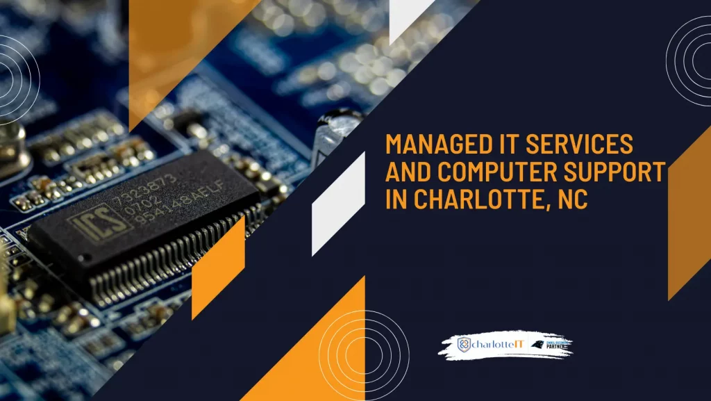 MANAGED IT SERVICES AND COMPUTER SUPPORT IN CHARLOTTE, NC