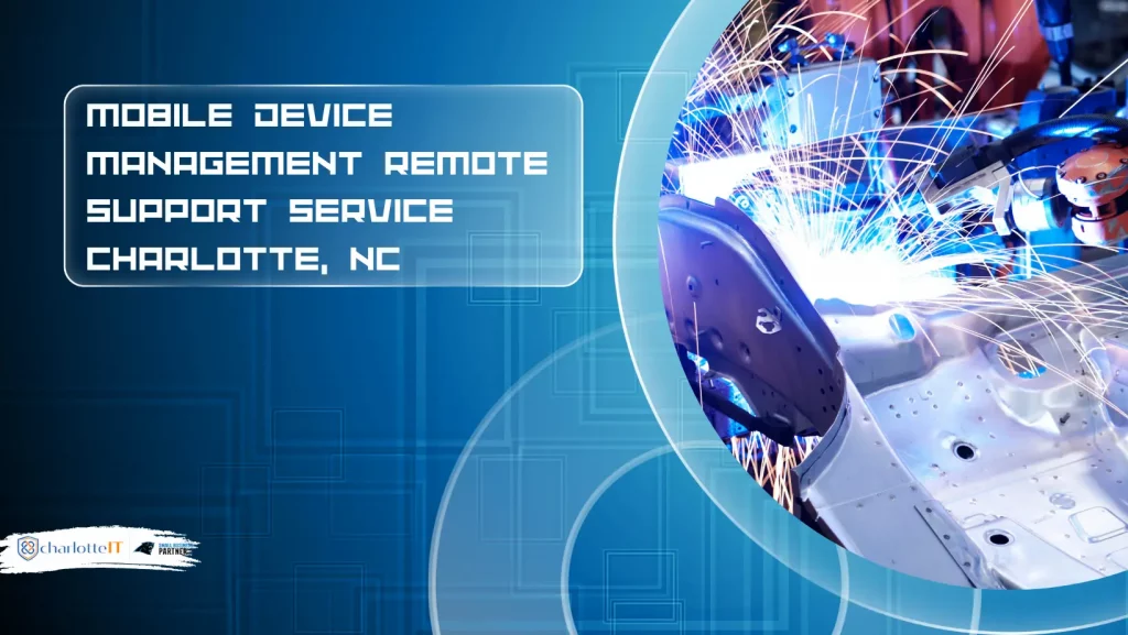 MOBILE DEVICE MANAGEMENT REMOTE SUPPORT SERVICE CHARLOTTE, NC