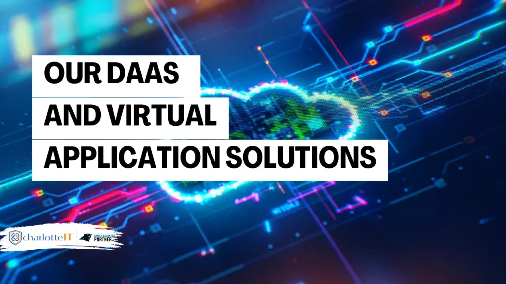 DAAS AND VIRTUAL APPLICATION SOLUTIONS