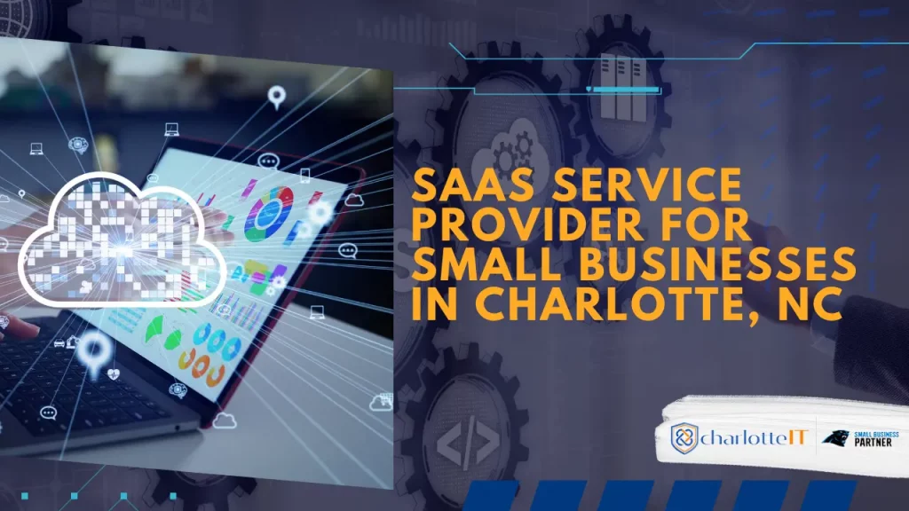 SAAS SERVICE PROVIDER FOR SMALL BUSINESSES IN CHARLOTTE, NC